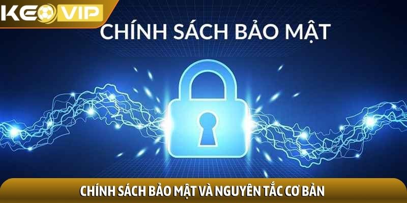 Chính sách bảo mật và nguyên tắc cơ bản