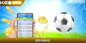 Kèo chẵn lẻ - Chiến thuật đơn giản, hiệu quả bất ngờ