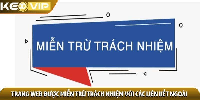 Trang web được miễn trừ trách nhiệm với các liên kết ngoài